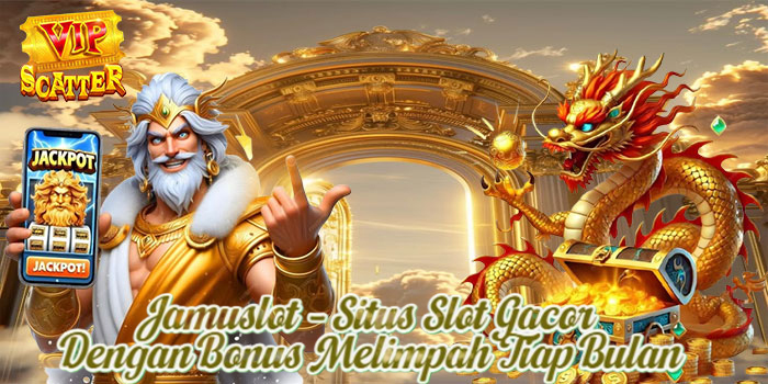 Jamuslot – Situs Slot Gacor Dengan Bonus Melimpah Tiap Bulan