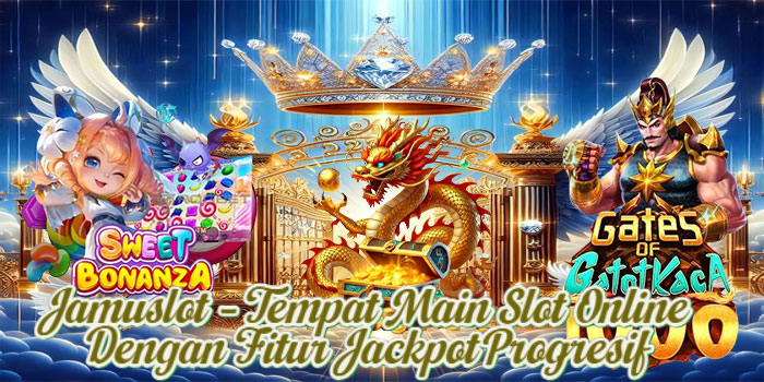 Jamuslot – Tempat Main Slot Online Dengan Fitur Jackpot Progresif
