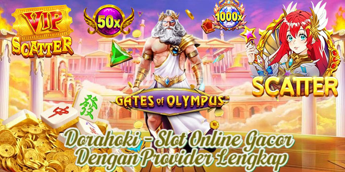 Dorahoki - Slot Online Gacor Dengan Provider Lengkap